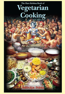 Hare Krishna Book of Vegetarian Cooking by Adiraja Dasa