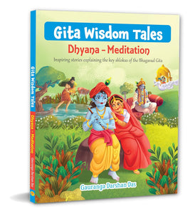 Gita Wisdom Tales – Dhyana (Part 4)