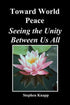 Toward World Peace Seeing the Unity Between Us All by Stephen Knapp
